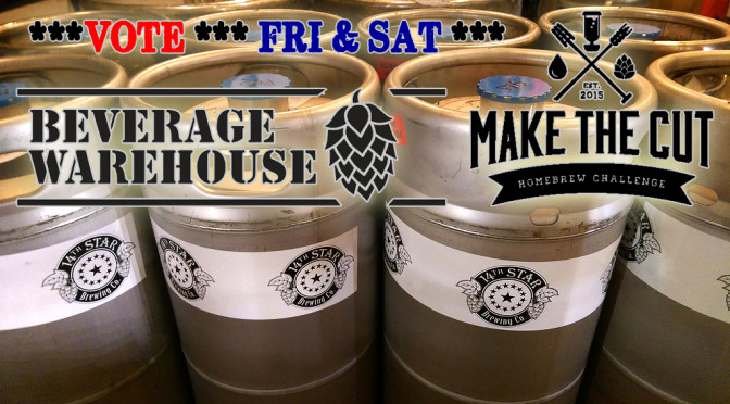Make The Cut Homebrew Contest | Public Vote Starting Fri 04/29 | FREE TASTING at Beverage Warehouse Growler Bar Fri & Sat