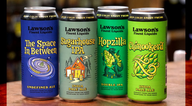Lawson’s Finest Liquids | Can Release | Hopzilla DIPA | Chinooker’d IPA | Sugarhouse IPA | The Space in Between Ale